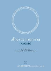 Ebook Alberto Moravia. Poesie di Moravia Alberto edito da Bompiani