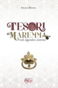 Tesori di Maremma. Reali, leggendari, misteriosi.pdf