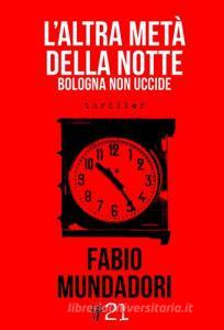 L altra metà della notte. Bologna non uccide.pdf