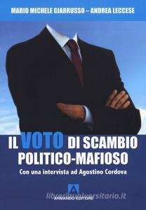 Il voto di scambio politico-mafioso. Con unintervista ad Agostino Cordova.pdf