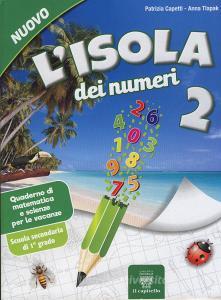 L isola dei numeri. Quaderno di matematica e scienze per le vacanze. Per la Scuola media vol.2.pdf