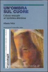 Un ombra sul cuore. Labuso sessuale: unepidemia silenziosa.pdf