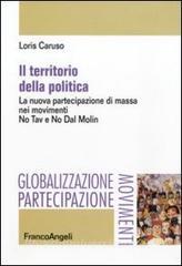 Il territorio della politica. La nuova partecipazione di massa nei movimenti. No Tav e No Dal Molin.pdf