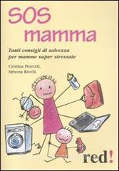 SOS mamma. Tanti consigli di salvezza per mamme super stressate.pdf
