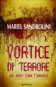Vortice di terrore. Un noir con lanima.pdf