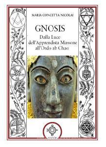 Gnosis. Dalla luce dellapprendista massone allOrdo Ab Chao.pdf