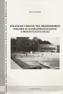 Politiche urbane nel Mezzogiorno. Percorsi di autorappresentazione e progettualità locali.pdf