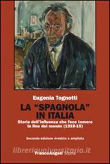 La «Spagnola» in Italia. Storia dellinfluenza che fece temere la fine del mondo (1918-1919).pdf