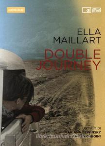 Ella Maillart. Double journey. DVD. Con libro.pdf