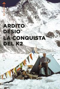 Ebook La conquista del K2 di Ardito Desio edito da Corbaccio