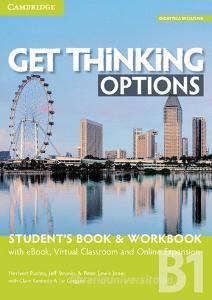 Get thinking options. B1+. Students book-Workbook. Per le Scuole superiori. Con e-book. Con espansione online.pdf