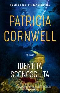 Libro Ebook Identità sconosciuta di Cornwell Patricia di Mondadori