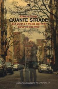 Quante strade. Bob Dylan e il mezzo secolo di «Blowin in the wind».pdf
