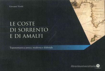 Le coste di Sorrento e di Amalfi. Toponomastica antica, moderna e dialettale.pdf