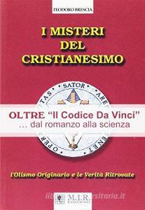 I misteri del cristianesimo. Oltre il Codice da Vinci... Dal romanzo alla scienza.pdf