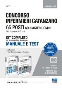 Concorso infermieri Catanzaro. 65 posti AOU Mater Domini. Kit completo per la preparazione al concorso. Manuale e test.pdf