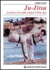 Ju-jitsu. La «Dolce arte» dalle origini al mizu ryu.pdf
