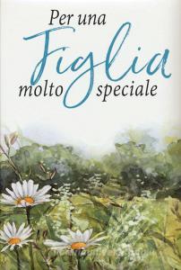 Per una figlia molto speciale.pdf