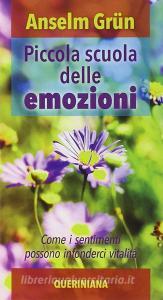 Piccola scuola delle emozioni. Come i sentimenti possono infonderci vitalità.pdf