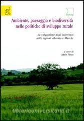 Ambiente, paesaggio e biodiversità nelle politiche di sviluppo rurale. La valutazione degli interventi nelle regioni Abruzzo e Marche.pdf