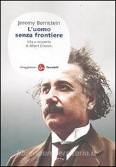 L uomo senza frontiere. Vita e scoperte di Albert Einstein.pdf