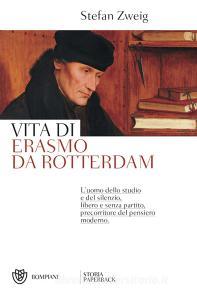 Ebook Vita di Erasmo da Rotterdam di Zweig Stefan edito da Bompiani