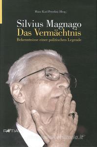 Silvius Magnago. Bekenntnis einer politischen legende.pdf