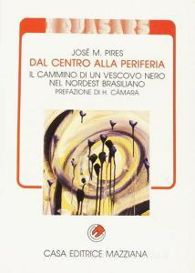 Dal centro alla periferia. Il cammino di un vescovo nero nel Nordest brasiliano.pdf