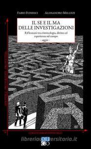 Il se e il ma delle investigazioni. Riflessioni tra criminologia, diritto ed esperienza sul campo.pdf