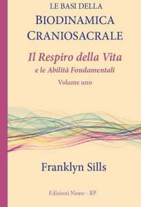 Le basi della biodinamica craniosacrale vol.1.pdf
