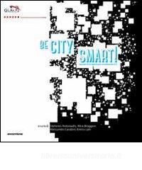 Be city smart! Scenari & progetti per unurbanità 2.0.pdf