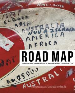 Road map. Il leggendario giro del mondo di Tartarini & Monetti su Ducati 175. Con CD-Audio. Con DVD video.pdf