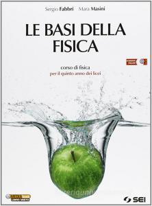 Le basi della fisica. Corso di fisica per il 5° anno dei Licei.pdf