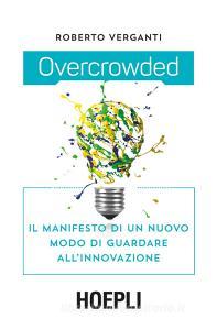 Overcrowded. Il manifesto di un nuovo modo di guardare allinnovazione.pdf