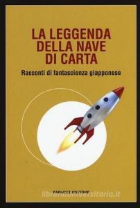 La leggenda della nave di carta. Racconti di fantascienza giapponese.pdf