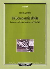 La compagnia divisa. Il dissenso nellordine gesuitico tra 500 e 600.pdf