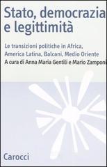 Stato, democrazia e legittimità. Le transizioni politiche in Africa, America Latina, Balcani e Medio Oriente.pdf
