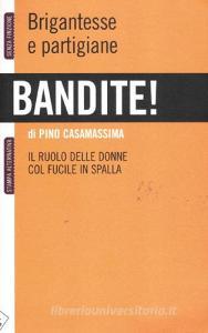 Bandite! Brigantesse e partigiane. Il ruolo delle donne col fucile in spalla.pdf
