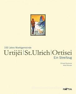 Hundert jahre marketgemeinde Urtijëi - St. Ulrich - Ortisei.pdf