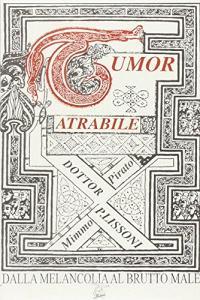 Tumor atrabile. Dalla melancolia al brutto male.pdf