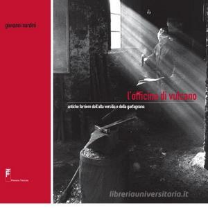 L officina di Vulcano. Antiche ferriere dellalta Versilia e della Garfagnana.pdf