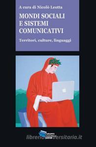Mondi sociali e sistemi comunicativi. Territori, culture, linguaggi.pdf