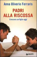 Padri alla riscossa. Crescere un figlio oggi.pdf