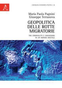 Geopolitica delle rotte migratorie. Tra criminalità e umanesimo in un mondo digitale.pdf