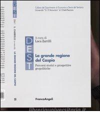 La grande regione del Caspio. Percorsi storici e prospettive geopolitiche.pdf