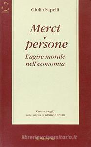 Merci e persone. Lagire morale nelleconomia.pdf