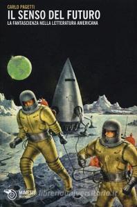Il senso del futuro. La fantascienza nella letteratura americana.pdf