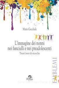 L immagine dei nonni nei fanciulli e nei preadolescenti. Trentanni di ricerche.pdf