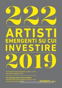 222 artisti emergenti su cui investire 2019. Ediz. italiana e inglese.pdf