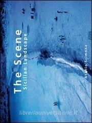 The scene. Sicilian landscape. Ediz. italiana e inglese.pdf